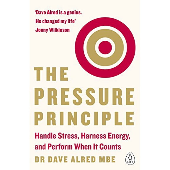 Pre-Owned The Pressure Principle: Handle Stress, Harness Energy, and Perform When It Counts (Paperback) 0241975085 9780241975084
