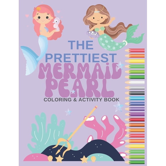 The Prettiest Mermaid Pearl: Coloring & Activity Book, (Paperback)