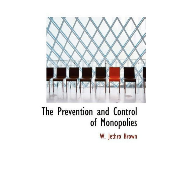 The Prevention and Control of Monopolies (Hardcover)