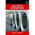 thumbnail image 1 of The Price Reporters: A Guide to Pras and Commodity Benchmarks, (Paperback), 1 of 1