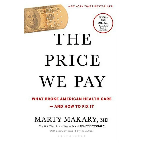 Pre-Owned The Price We Pay: What Broke American Health Care--And How to Fix It (Paperback) 1635575915 9781635575910