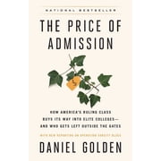 The Price of Admission Updated Edition How Americas Ruling Class Buys Its Way Into Elite Colleges--And Who Gets Left, Paperback