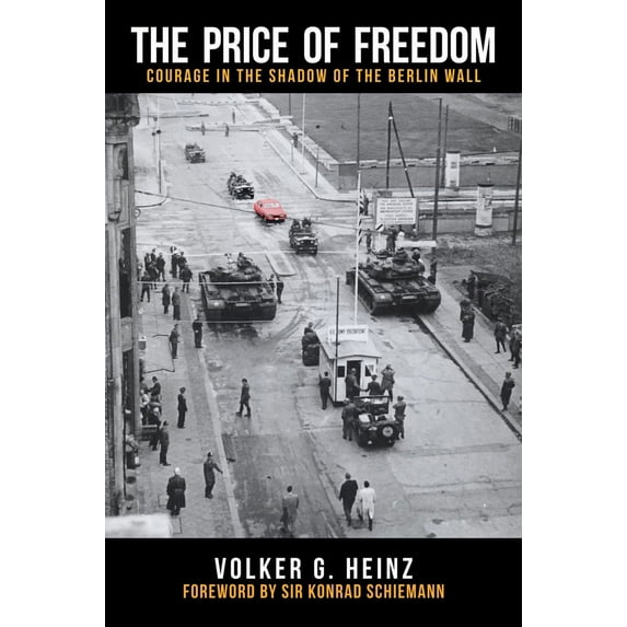 The Price of Freedom : Courage in the Shadow of the Berlin Wall (Paperback)