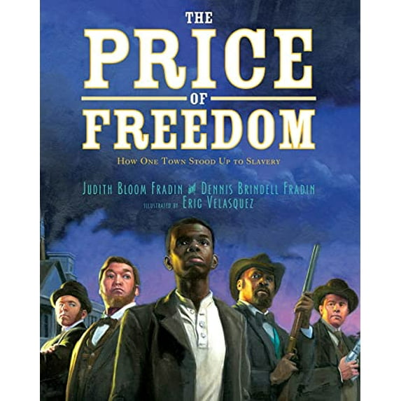 Pre-Owned The Price of Freedom: How One Town Stood Up to Slavery (Hardcover) 0802721664 9780802721662