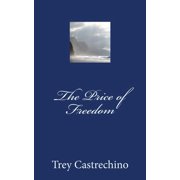 The Price of Freedom Paperback 1543015204 9781543015201 Trey Castrechino