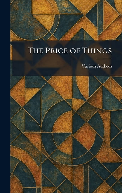 The Price of Things, (Hardcover)