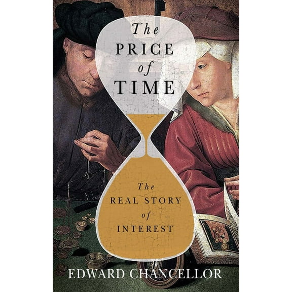 The Price of Time: The Real Story of Interest, (Hardcover)