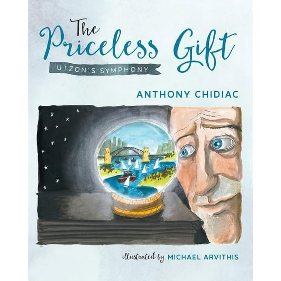 The Priceless Gift: Utzon's Symphony, (Paperback)