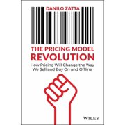 The Pricing Model Revolution How Pricing Will Change the Way We Sell and Buy on and Offline, Hardcover