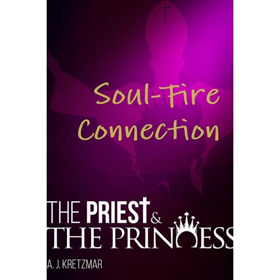 The Priest & The Princess: Soul-Fire Connection: Book 12, (Paperback)
