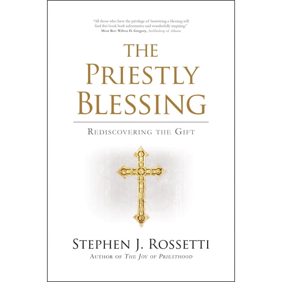 The Priestly Blessing : Rediscovering the Gift (Paperback)
