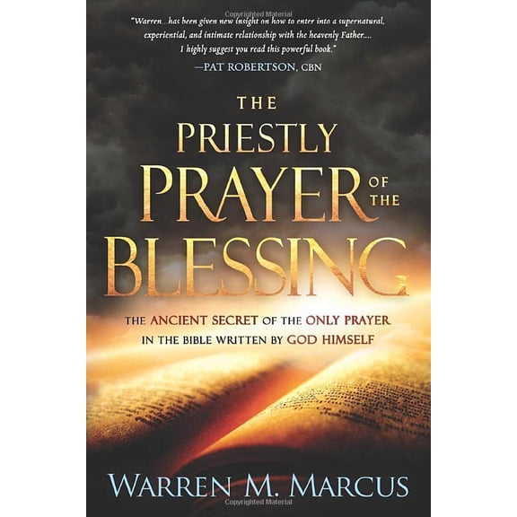 Pre-Owned The Priestly Prayer of the Blessing : The Ancient Secret of the Only Prayer in the Bible Written by God Himself (Paperback)