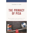 thumbnail image 1 of The Primacy of PISA: How the World's Most Important Test Is Changing Education Globally, (Hardcover), 1 of 1
