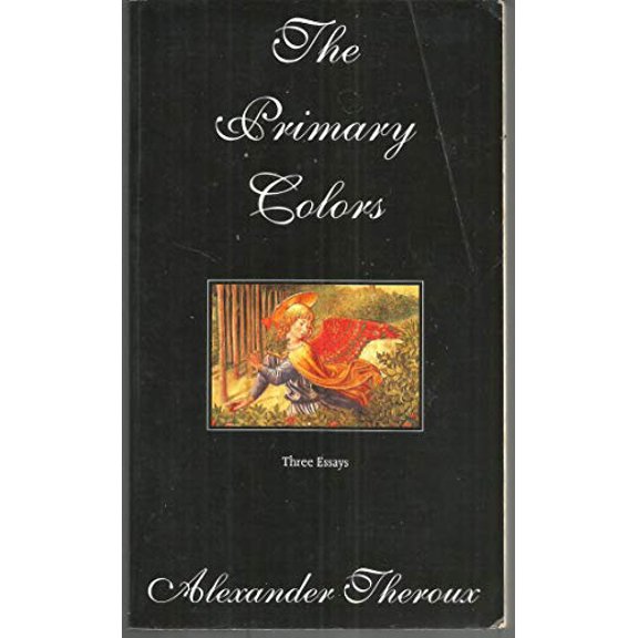Pre-Owned The Primary Colors: Three Essays (Hardcover) 0805031057 9780805031058