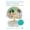 thumbnail image 1 of The Primary Curriculum Design Handbook: Preparing Our Children for the 21st Century, (Paperback), 1 of 1