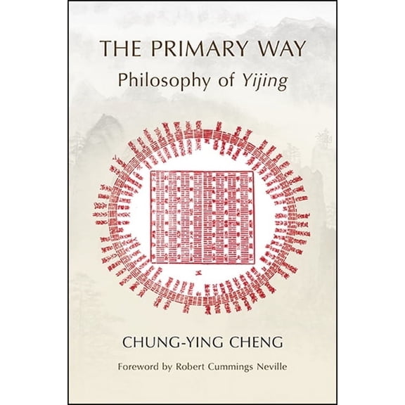 The Primary Way: Philosophy of Yijing, (Hardcover)
