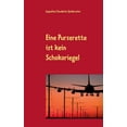 thumbnail image 1 of Eine Purserette ist kein Schokoriegel: oder Flugbegleiter isst man nicht, (Paperback), 1 of 1