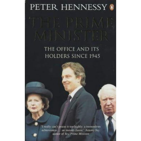Pre-Owned Prime Minister,The: The Office And Its Holders Since 1945 (Paperback) 0140283935 9780140283938