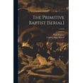 thumbnail image 1 of The Primitive Baptist [serial]; v.24-25 (Paperback), 1 of 1