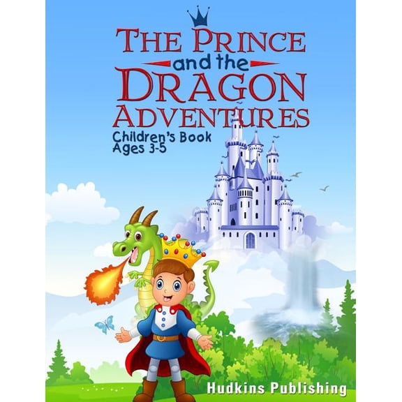 The Prince and the Dragon Adventures: Children's Book Ages 3-5, (Paperback)