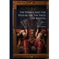 thumbnail image 1 of The Prince And The Pedlar, Or, The Siege Of Bristol; Volume 2 (Paperback), 1 of 1