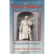 The Prince by Niccolo Machiavelli - Large Print Edition, Paperback