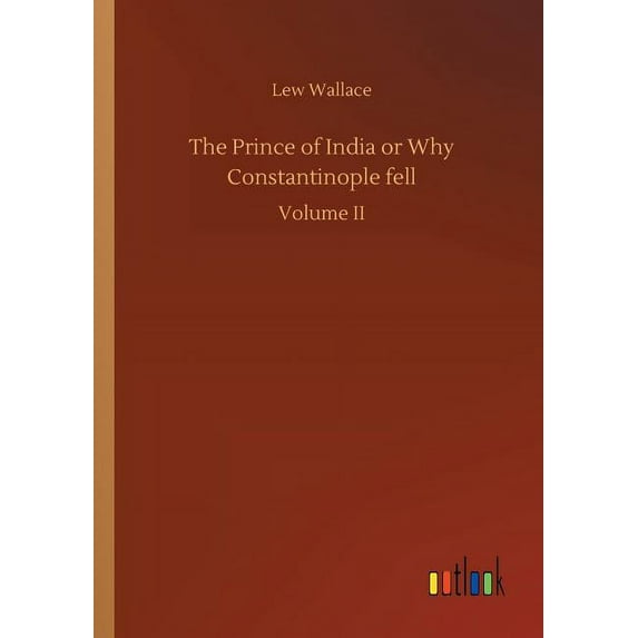 The Prince of India or Why Constantinople fell, (Paperback)