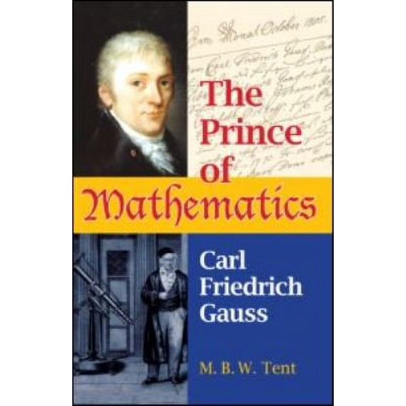 Pre-Owned The Prince of Mathematics: Carl Friedrich Gauss (Paperback) 1568814550 9781568814551