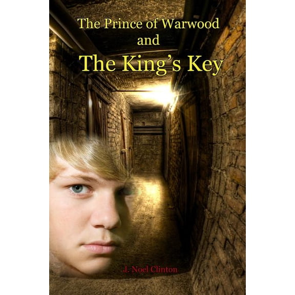 The Prince of Warwood and the King's Key, (Paperback)