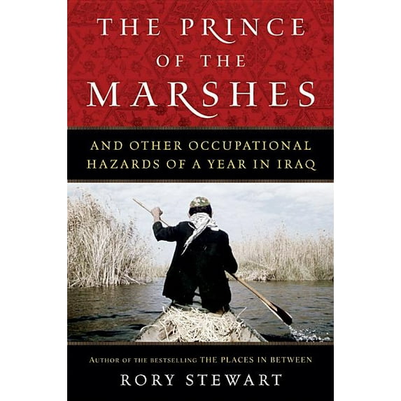 The Prince of the Marshes: And Other Occupational Hazards of a Year in Iraq, (Paperback)