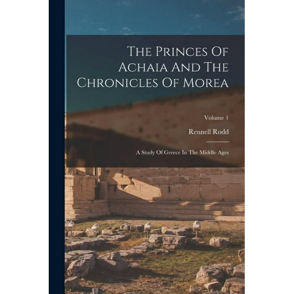 The Princes Of Achaia And The Chronicles Of Morea, (Paperback)