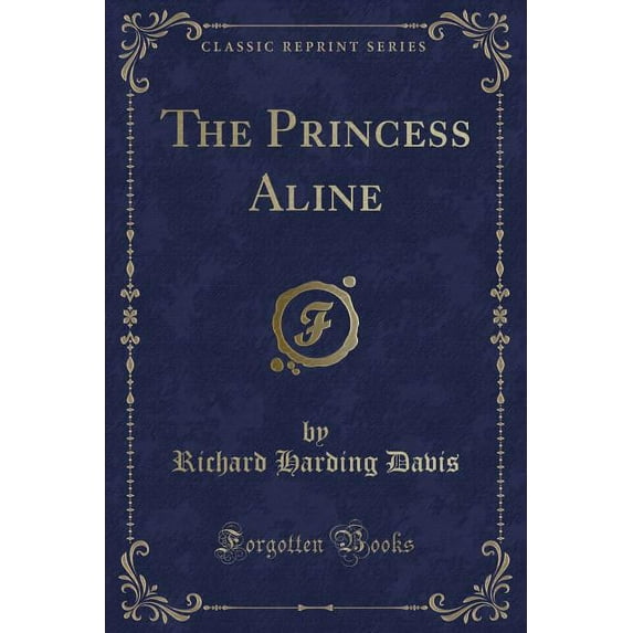 The Princess Aline (Classic Reprint)