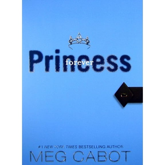 Pre-Owned The Princess Diaries, Volume X: Forever Princess (Hardcover) by Meg Cabot