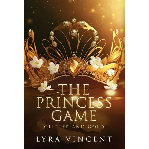 The Princess Game: Glitter and Gold, (Hardcover)