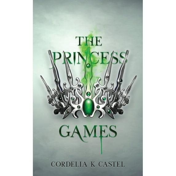 The Princess Trials The Princess Games: A young adult dystopian romance, Book 2, (Paperback)