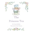 thumbnail image 1 of The Princess Tea, (Hardcover), 1 of 1