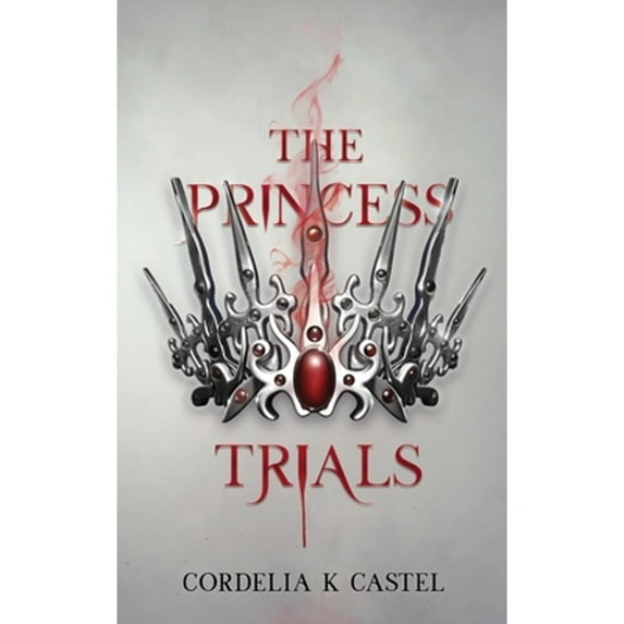 Pre-Owned The Princess Trials: The Princess Trials : A young adult dystopian romance (Series #1) (Paperback)