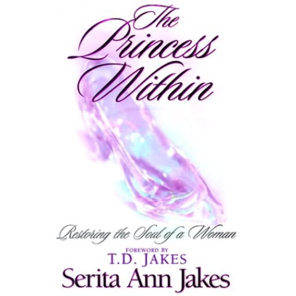 Pre-Owned The Princess Within: Restoring the Soul of a Woman (Hardcover) 1577781015 9781577781011