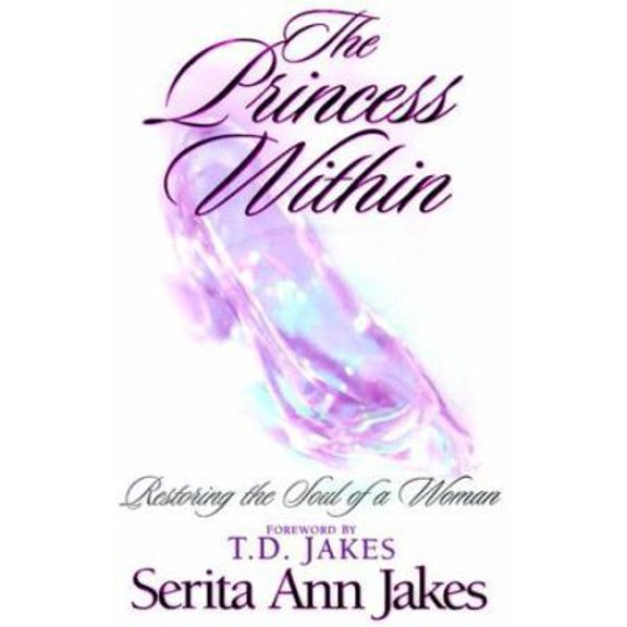 Pre-Owned The Princess Within: Restoring the Soul of a Woman (Hardcover) 1577781015 9781577781011