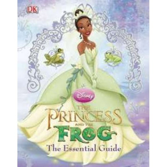 Pre-Owned The Princess and the Frog: Essential Guide (Disney Princess) (Hardcover) 0756655420 9780756655426
