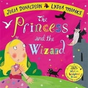 The Princess and the Wizard Julia Donaldson (Paperback)