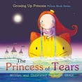 thumbnail image 1 of Pre-Owned The Princess of Tears: Picture Book for Kids Age 4-8: 1 (Growing Up Princess Picture Book Series) Paperback, 1 of 1