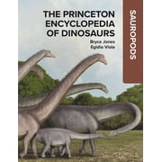 The Princeton Encyclopedia of Dinosaurs Sauropods, Hardcover