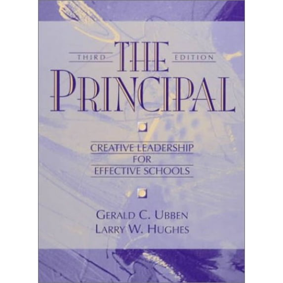 Pre-Owned Principal, The: Creative Leadership for Effective Schools, 9780205198658, 0205198651, Hardcover, 3 edition