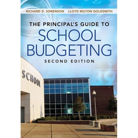 The Principals Guide to School Budgeting (Paperback) by Richard D. Sorenson, Lloyd M. Goldsmith