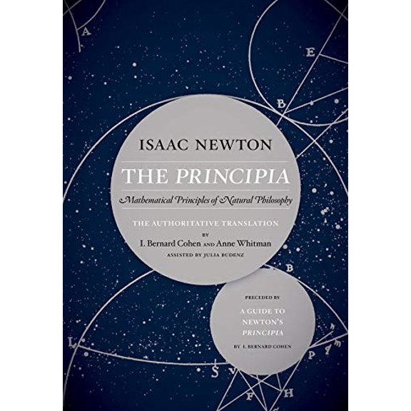 Pre-Owned The Principia: The Authoritative Translation and Guide: Mathematical Principles of Natural Philosophy (Paperback) 0520290887 9780520290884
