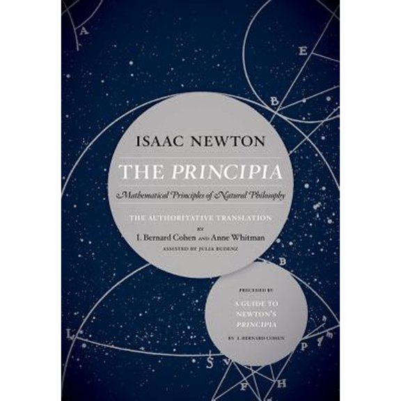 Pre-Owned The Principia: The Authoritative Translation and Guide: Mathematical Principles of Natural Philosophy (Paperback) 0520290887 9780520290884