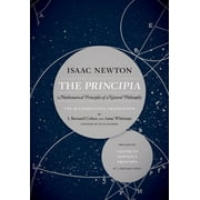 SIR ISAAC NEWTON; PROFESSOR I BERNARD COHEN; ANNE WHITMAN The Principia: The Authoritative Translation and Guide : Mathematical Principles of Natural Philosophy (Edition 1) (Paperback)