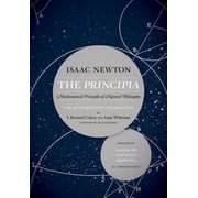 The Principia The Authoritative Translation and Guide Mathematical Principles of Natural Philosophy Edition 1 Hardcover