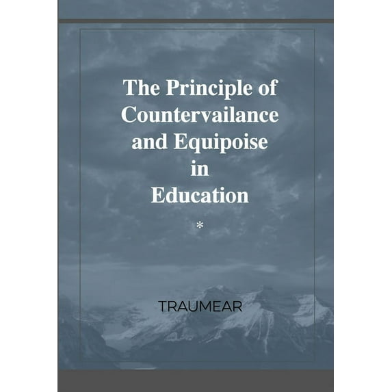 The Principle of Countervailance and Equipoise in Education (Paperback)